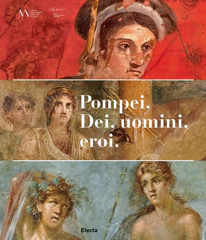 Pompei. Dei, uomini, eroi. Catalogo della mostra (San Pietroburgo) - copertina