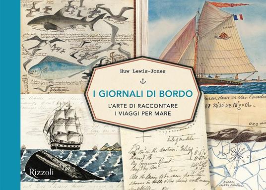 I giornali di bordo. L'arte di raccontare i viaggi per mare - Huw Lewis-Jones - copertina