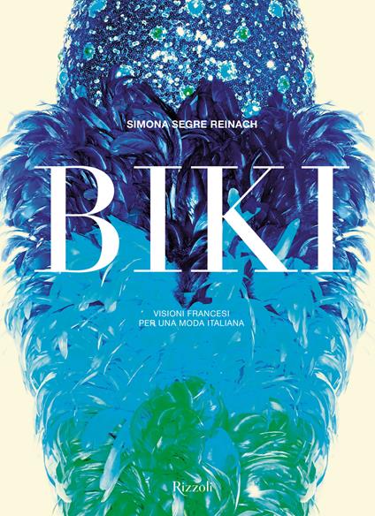 Biki. Visioni francesi per una moda italiana - Simona Segre Reinach - copertina