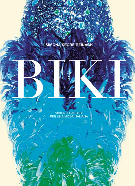 Biki. Visioni francesi per una moda italiana - Simona Segre Reinach - copertina
