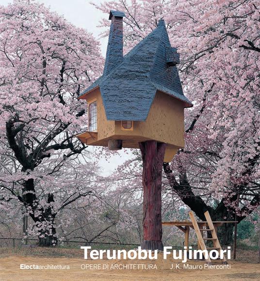 Terunobu Fujimori. Opere di architettura. Ediz. a colori - Mauro J. K. Pierconti - copertina