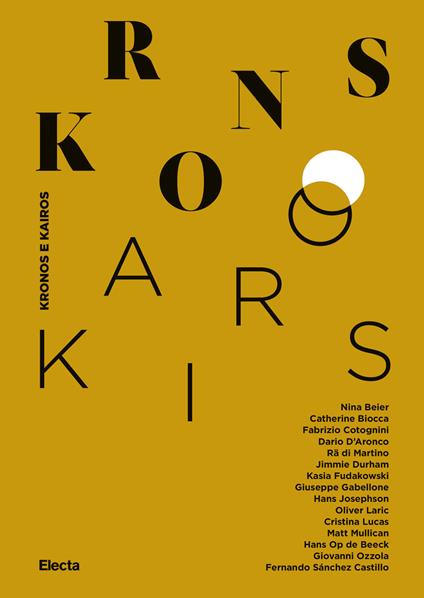 Kronos e Kairos. Catalogo della mostra (Roma, 17 luglio-3 novembre 2019). Ediz. illustrata - copertina
