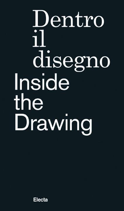 Dentro il disegno-Inside the drawing. Ediz. illustrata - copertina