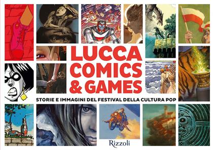 Lucca Comics & Games. Storie e immagini del festival della cultura pop - copertina