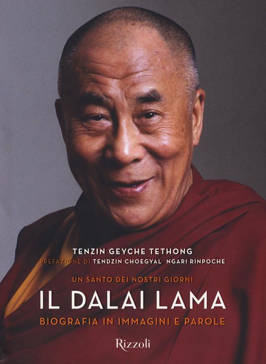 Il Dalai Lama. Un santo dei nostri giorni. Biografia in immagini e parole. Ediz. a colori - Tenzin Geyche Tethong,Gautam Pemmaraju - copertina