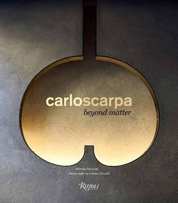 Carlo Scarpa: Beyond Matter - Patrizia Piccinini - cover