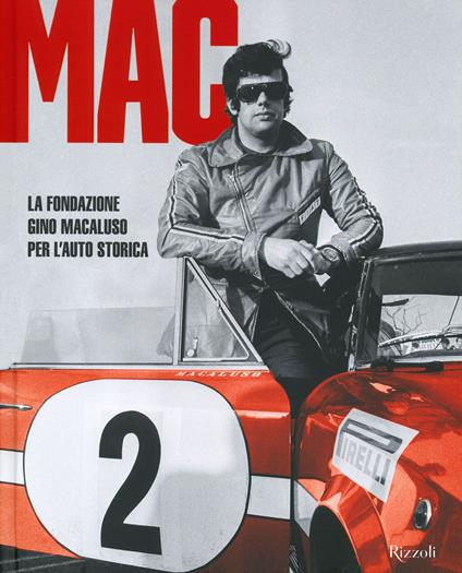 MAC La Fondazione Gino Macaluso per l'auto storica. Ediz. a colori - copertina