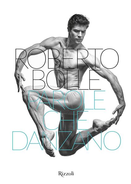 Parole che danzano. Ediz. a colori - Roberto Bolle - copertina