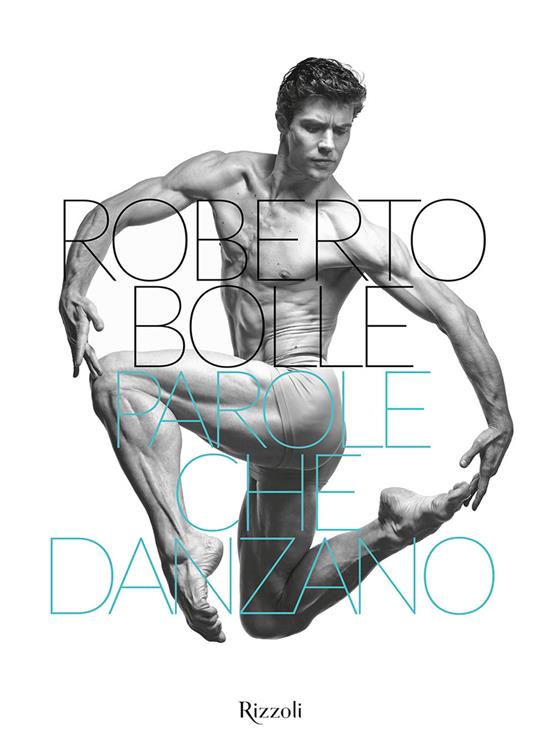 Parole che danzano. Ediz. a colori - Roberto Bolle - copertina