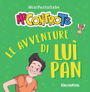 Libro Le avventure di Luì Pan. MiniFantafiabe. Ediz. a colori Me contro Te