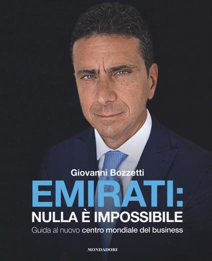 Emirati: nulla è impossibile. Guida al nuovo centro mondiale del business - Giovanni Bozzetti - copertina