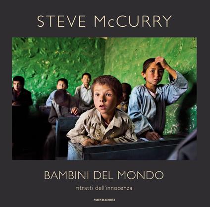 Bambini del mondo. Ritratti dell'innocenza. Ediz. a colori - Steve McCurry - copertina