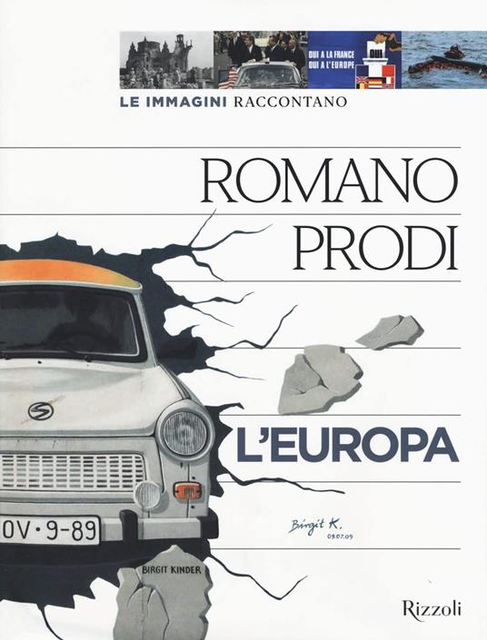 Le immagini raccontano l'Europa. Ediz. a colori - Romano Prodi - copertina
