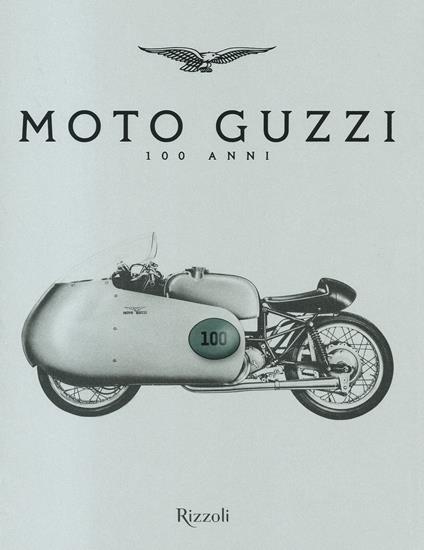 Moto Guzzi 100 anni. Ediz. a colori - copertina