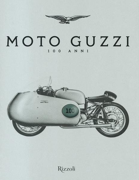 Moto Guzzi 100 anni. Ediz. illustrata - copertina