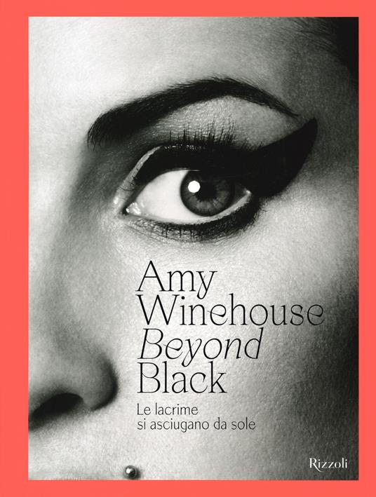 Amy Winehouse. Beyond black. Le lacrime si asciugano da sole. Ediz. illustrata - copertina