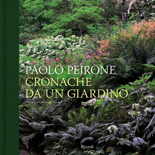 Cronache da un giardino. Ediz. illustrata - Paolo Pejrone - copertina