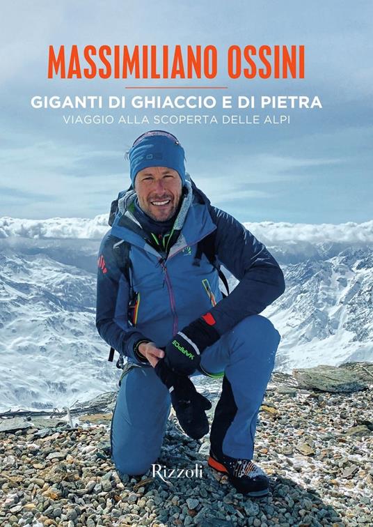 Giganti di ghiaccio e di pietra. Viaggio alla scoperta delle Alpi. Ediz. a colori - Massimiliano Ossini - copertina