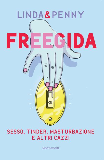 Freegida. Sesso, tinder, masturbazione e altri cazzi - Linda & Penny - copertina