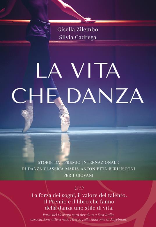 La vita che danza. Storie dal premio internazionale di danza classica Maria Antonietta Berlusconi per i giovani - Gisella Zilembo,Silvia Cadrega - copertina