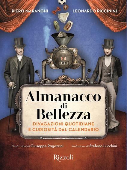 Almanacco di bellezza. Divagazioni quotidiane e curiosità dal calendario. Ediz. illustrata - Leonardo Piccinini,Piero Maranghi - copertina