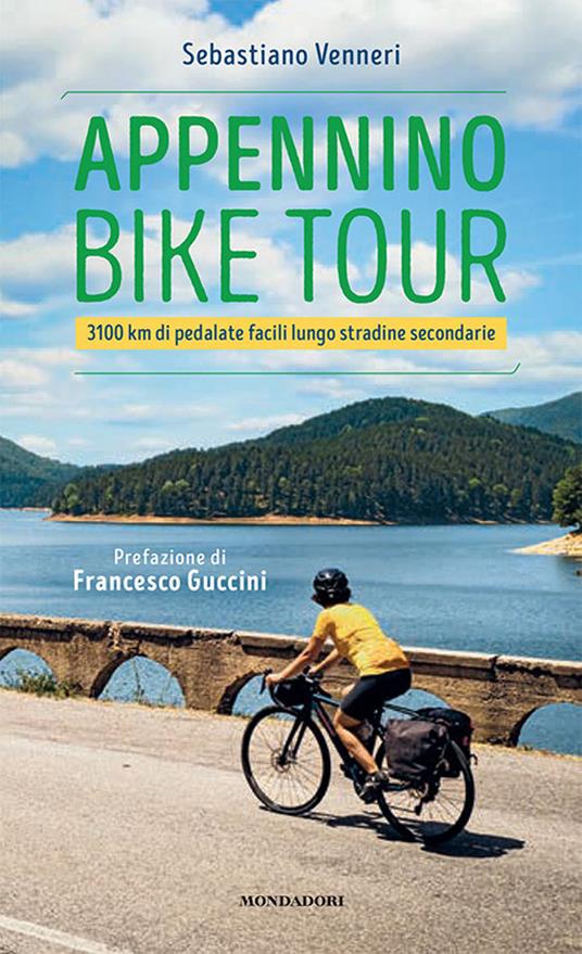 Appennino bike tour. 3100 Km di pedalate facili lungo stradine secondarie -  Sebastiano Venneri - Libro - Mondadori Electa - | IBS
