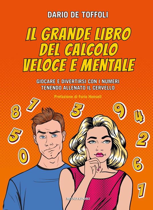 Il grande libro del calcolo veloce e mentale. Giocare e divertirsi con i numeri tenendo allenato il cervello. - Dario De Toffoli - copertina