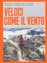 Veloci come il vento. Itinerari da scoprire intorno al mondo