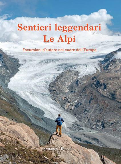 Sentieri leggendari. Le Alpi. Escursioni d'autore nel cuore dell'Europa. Ediz. a colori - Alex Roddie - copertina