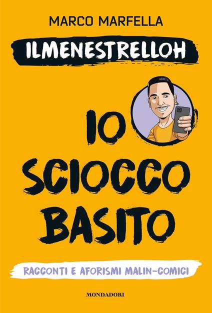Io scioccobasito. Racconti e aforismi malin-comici  - Marco Marfella - copertina
