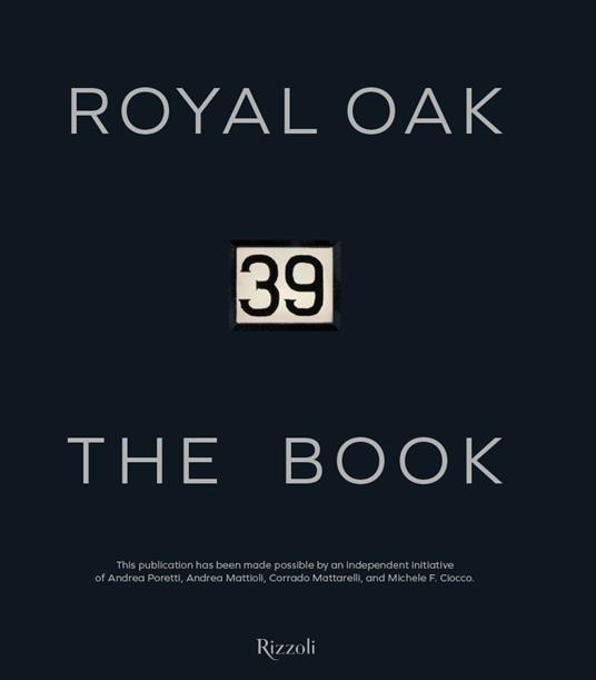 39 - Royal Oak di Audemars Piguet - Andrea Poretti,Andrea Mattioli,Corrado Mattarelli - copertina