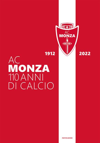 AC Monza. 110 anni di calcio. Ediz. illustrata - copertina
