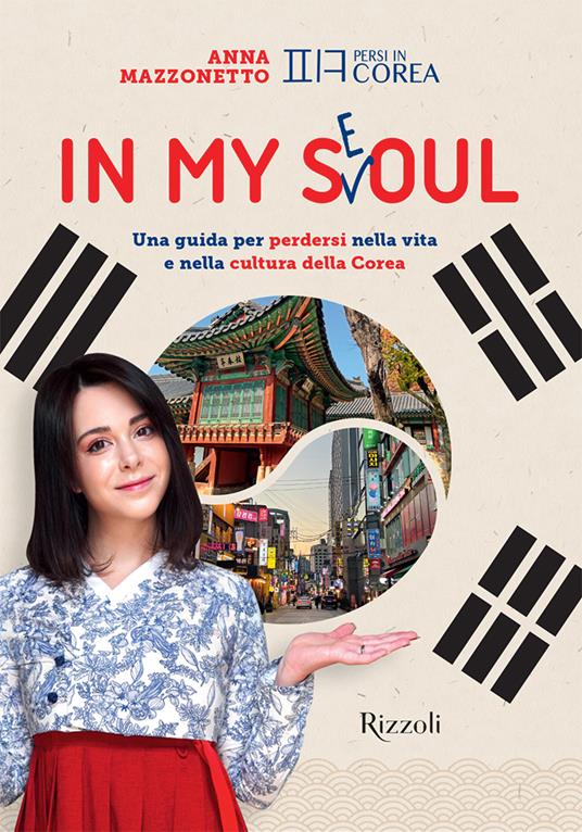 In my Seoul. Una guida per perdersi nella vita e nella cultura della Corea. Con Playlist e mappa multimediale - Anna Mazzonetto - copertina