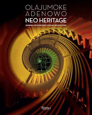 Olajumoke Adenowo. Neo Heritage: Defining Contemporary African Architecture - Olajumoke Adenowo - cover
