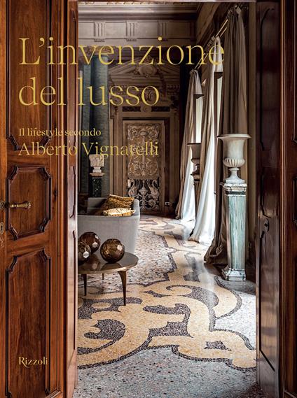 L'invenzione del lusso. Il lifestyle secondo Alberto Vignatelli - copertina