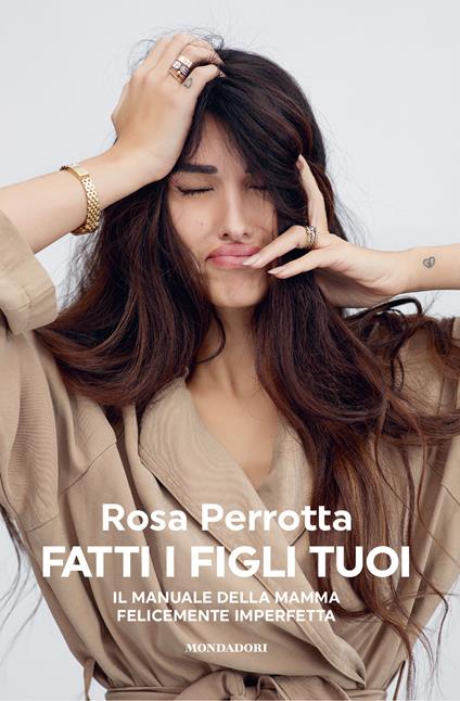 ​Fatti i figli tuoi. Il manuale della mamma felicemente imperfetta ​ - Rosa Perrotta - copertina