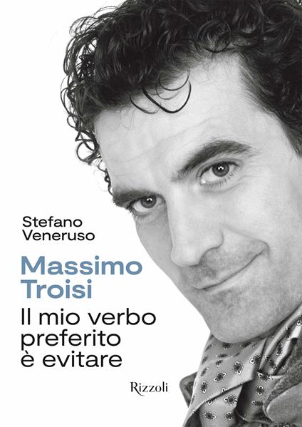 Troisi. Il mio verbo preferito è evitare - Stefano Veneruso - copertina