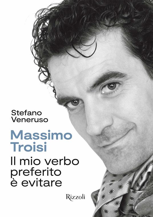Troisi. Il mio verbo preferito è evitare - Stefano Veneruso - copertina