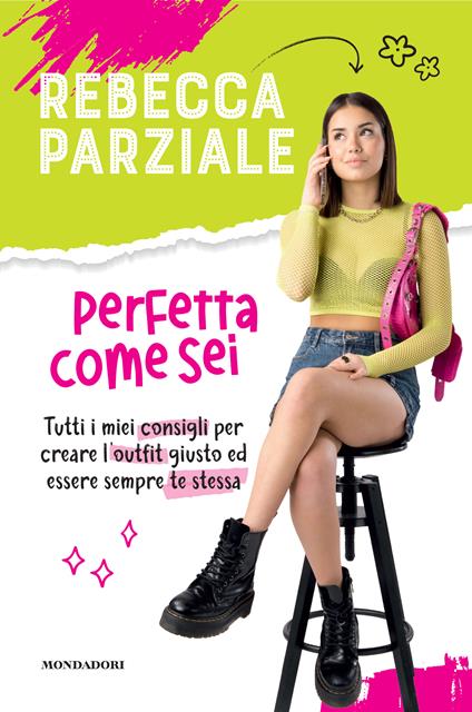 Perfetta come sei. Tutti i miei consigli per creare l’outfit giusto ed essere sempre te stessa - Rebecca Parziale - copertina