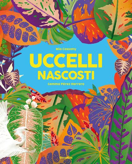 Uccelli nascosti. Ediz. a colori - Mia Cassany,Gemma Pérez Herrero - copertina