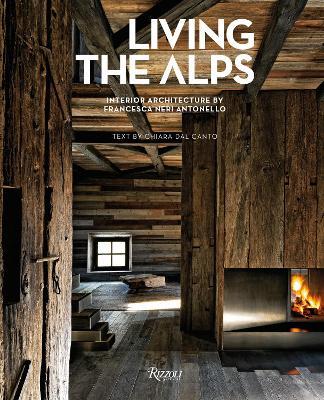 Living the Alps:  Interior Architecture by Francesca Neri Antonello - Chiara Dal Canto - cover