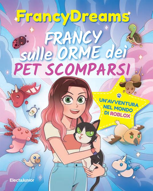 Francy sulle orme dei pet scomparsi. Un'avventura nel mondo di Roblox - FrancyDreams - copertina