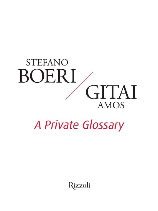 A private glossary. Ediz. illustrata - Stefano Boeri,Amos Gitai - copertina