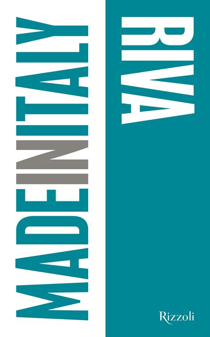 Riva. Made in Italy. Ediz. illustrata - Annarita Briganti - copertina
