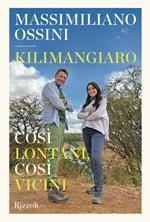 Kilimangiaro. Così vicini, così lontani