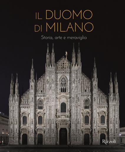 Il Duomo di Milano. Storia, arte e meraviglia. Ediz. illustrata - copertina