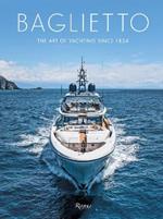 Baglietto 170 Years: The Art of Yachting since 1854