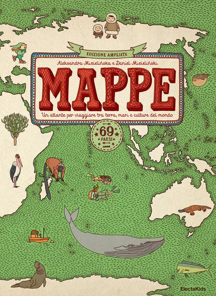 Mappe. Un atlante per viaggiare tra terra, mari e culture del mondo. 69 paesi. Nuova ediz. - Aleksandra Mizielinska,Daniel Mizielinska - copertina