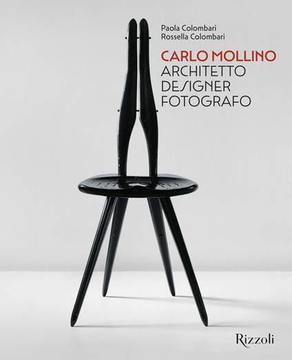 Carlo Mollino. Architetto designer fotografo - Paola Colombari,Rossella Colombari - copertina