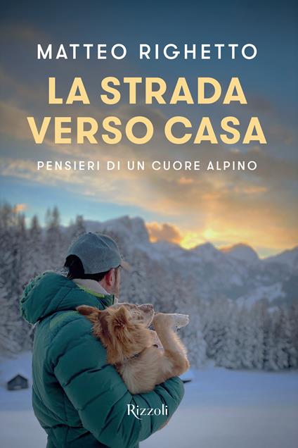 La strada verso casa. Pensieri di un cuore alpino - Matteo Righetto - copertina
